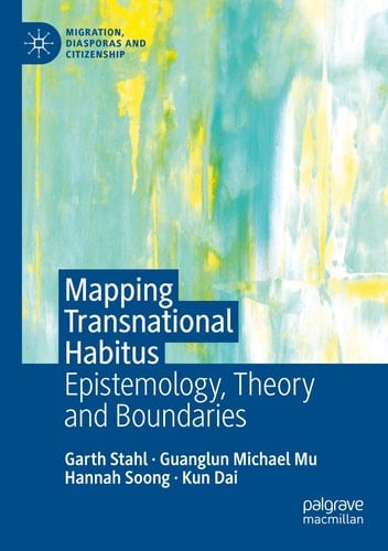 Mapping Transnational Habitus Epistemology, Theory and Boundaries