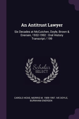 An Antitrust Lawyer Six Decades at McCutchen, Doyle, Brown & Enersen, 1932-1992: Oral History Transcript / 199