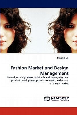 Fashion Market and Design Management How Does a High Street Fashion Brand Manage Its New Product Development Process to Meet the Demand of a New Market