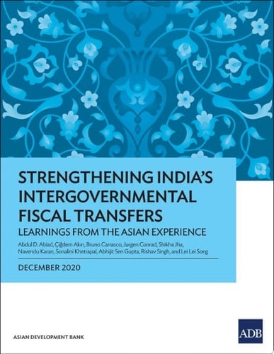 Strengthening India's Intergovernmental Fiscal Transfers Learnings from the Asian Experience