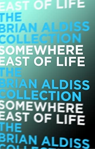 Somewhere East of Life