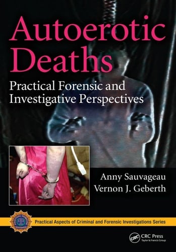 Autoerotic Deaths Practical Forensic and Investigative Perspectives