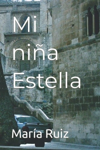 Mi niña Estella (Spanish Edition)