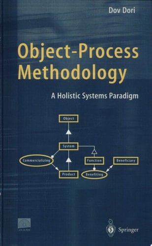 Object-Process Methodology A Holistic Systems Paradigm ; with CD-ROM
