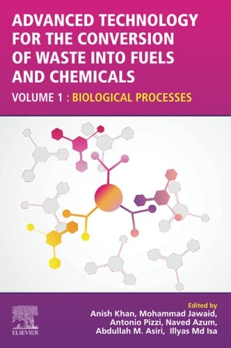 Advanced Technology for the Conversion of Waste Into Fuels and Chemicals Volume 1: Biological Processes