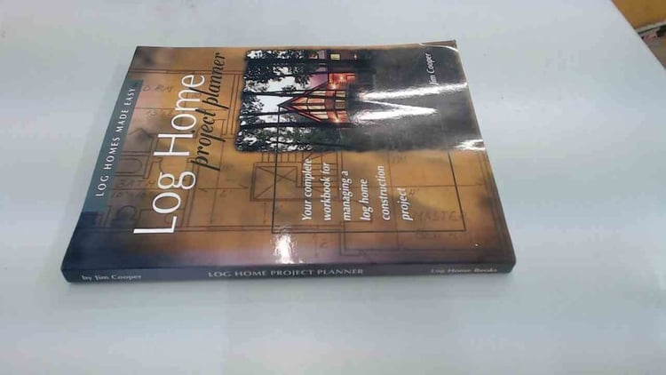 Log Homes Made Easy Project Planner