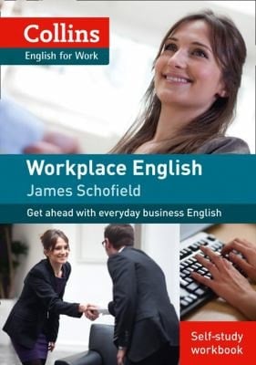 Workplace English 1 [Self-Study Workbook Only]: Get Ahead With Everyday Business English