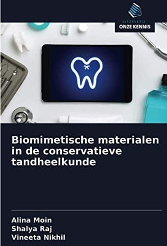 Biomimetische materialen in de conservatieve tandheelkunde (Dutch Edition)