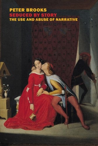 Seduced by Story The Use and Abuse of Narrative