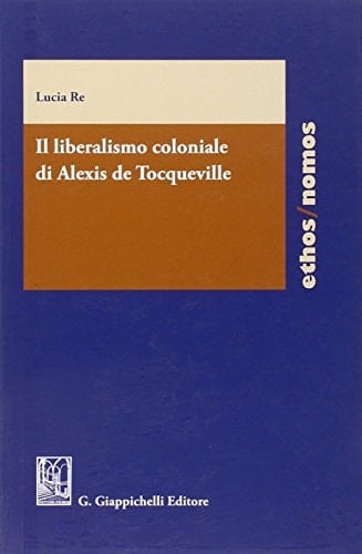 Il liberalismo coloniale di Alexis de Tocqueville
