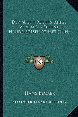 Der Nicht Rechtsfahige Verein Als Offene Handelsgesellschaft (1904) (German Edition)