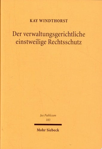 Der verwaltungsgerichtliche einstweilige Rechtsschutz zugleich eine Untersuchung des Erkenntnis- und Steuerungspotenzials der Rechtsdogmatik