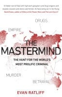 The Mastermind The hunt for the World's most prolific criminal