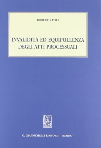 Invalidità ed equipollenza degli atti processuali