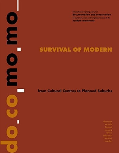 Survival of Modern From Cultural Centres to Planned Suburbs : Denmark, Estonia, Finland, Iceland, Latvia, Lithuania, Norway, Sweden