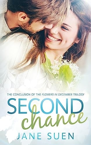 Second Chance The Conclusion of the Flowers in December Trilogy