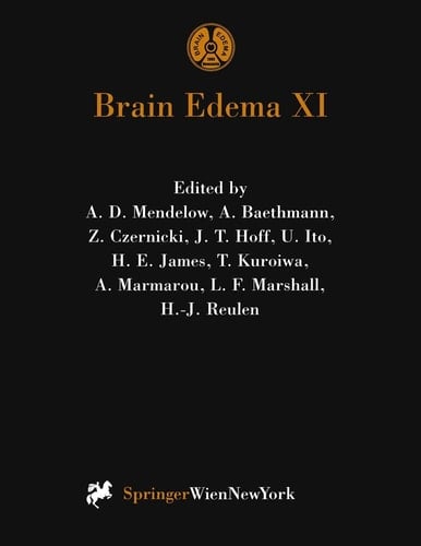 Brain Edema XI Proceedings of the 11th International Symposium, Newcastle-upon-Tyne, United Kingdom, June 6–10, 1999