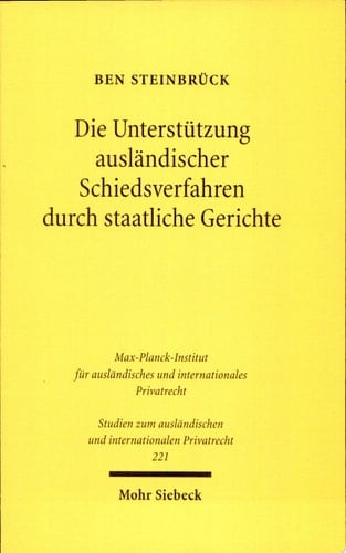 Die Unterstützung ausländischer Schiedsverfahren durch staatliche Gerichte eine rechtsvergleichende Untersuchung des deutschen, österreichischen, englischen, schweizerischen, französischen und US-amerikanischen Schiedsrechts