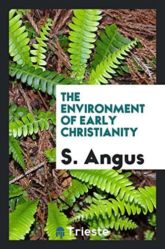 The Environment of Early Christianity