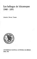 Los hallazgos de Ichcateopan, 1949-1951 (Dictámenes Ichcateopan) (Spanish Edition)