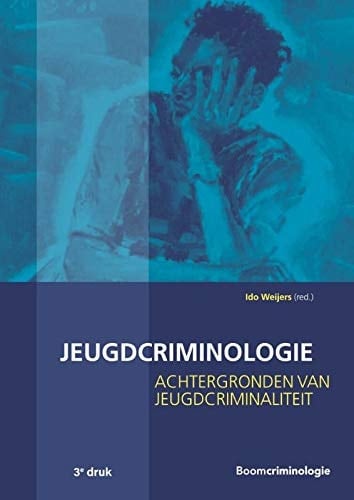 Jeugdcriminologie achtergronden van jeugdcriminaliteit