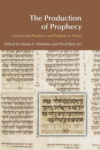 The Production of Prophecy Constructing Prophecy and Prophets in Yehud