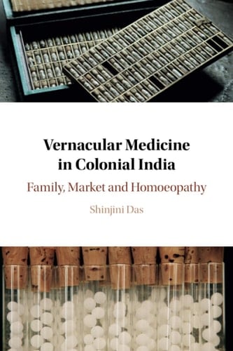 Vernacular Medicine in Colonial India Family, Market and Homoeopathy