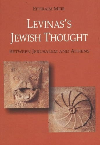 Levinas`s Jewish Thought Between Jerusalem and Athens