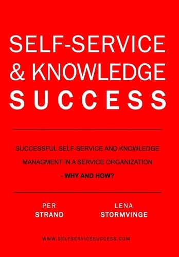 Self-Service & Knowledge Success Successful Self-service and Knowledge Management in a Service Organization