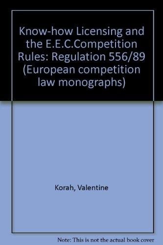 Know-how Licensing Agreements and the EEC Competition Rules Regulation 556/89