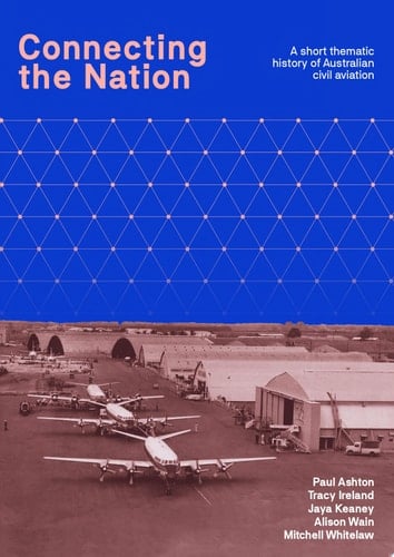Connecting the Nation A short thematic history of Australian civil aviation