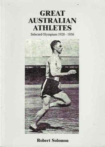 Great Australian Athletes Selected Olympians, 1928-1956