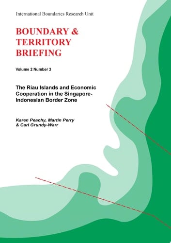 The Riau Islands and Economic Cooperation in the Singapore Indonesian Border Zone