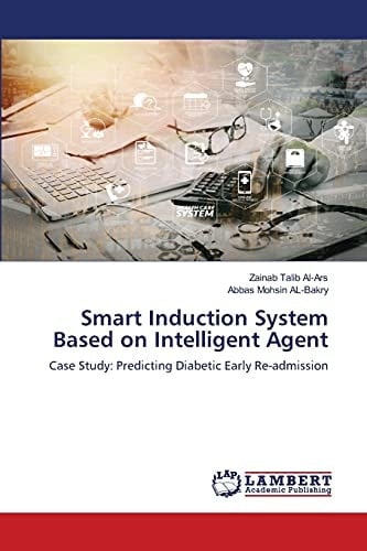 Smart Induction System Based on Intelligent Agent: Case Study: Predicting Diabetic Early Re-admission