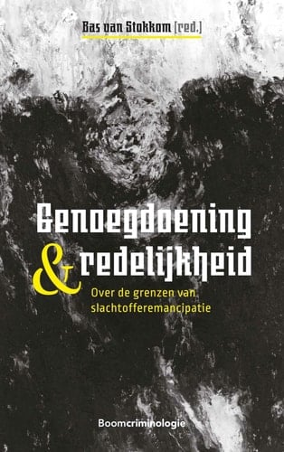 Genoegdoening & redelijkheid over de grenzen van slachtofferemancipatie