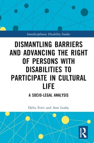 Dismantling Barriers and Advancing the Right of Persons with Disabilities to Participate in Cultural Life A Socio-Legal Analysis