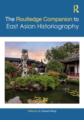 The Routledge Companion to East Asian Historiography