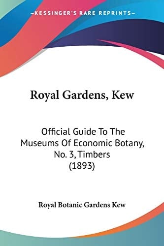 Royal Gardens, Kew Official Guide To The Museums Of Economic Botany, No. 3, Timbers (1893)