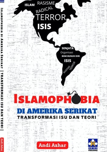 ISLAMOPHOBIA DI AMERIKA SERIKAT ; TRANSFORMASI ISU DAN TEORI