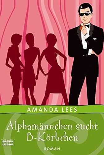 Alphamännchen sucht B-Körbchen Roman