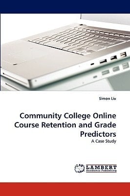 Community College Online Course Retention and Grade Predictors A Case Study