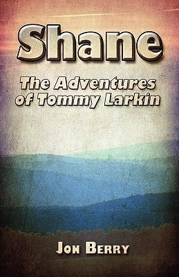 Shane The Adventures of Tommy Larkin