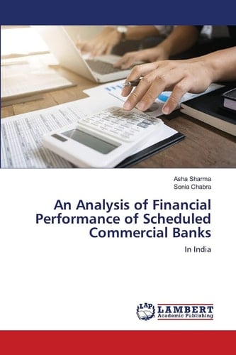 An Analysis of Financial Performance of Scheduled Commercial Banks: In India