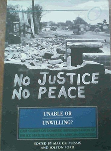 Unable or Unwilling?: Case Studies on Domestic Implementation of the ICC Statute in Selected African Countries