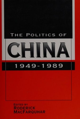 The Politics of China 1949-1989