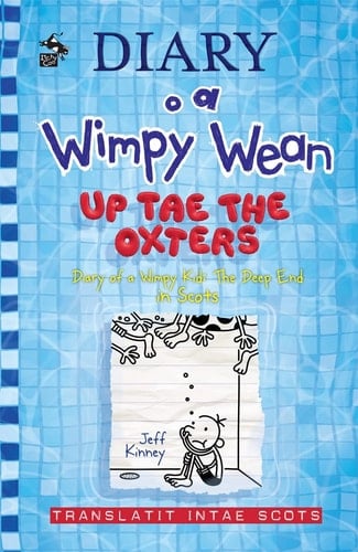 Diary o a Wimpy Wean: Up Tae the Oxters Diary of a Wimpy Kid: The Deep End in Scots