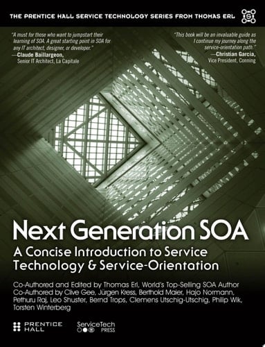 Next Generation SOA A Concise Introduction to Service Technology & Service-orientation