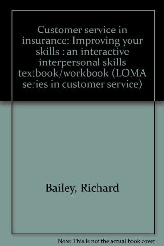 Customer Service in Insurance Improving Your Skills : an Interactive Interpersonal Skills Textbook/workbook