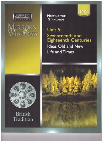 Meeting The Standards Unit 5: Seventeenth and Eighteenth Centuries, Ideas Old and New Life and Times, Common Core State Standards Edition