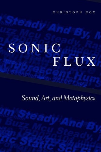 Sonic Flux Sound, Art, and Metaphysics